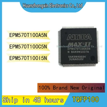 EPM570T100A5N EPM570T100C5N EPM570T100I5N на Чип за MCU TQFP100 Интегрална схема на Микроконтролера 100% чисто Нов Оригинален